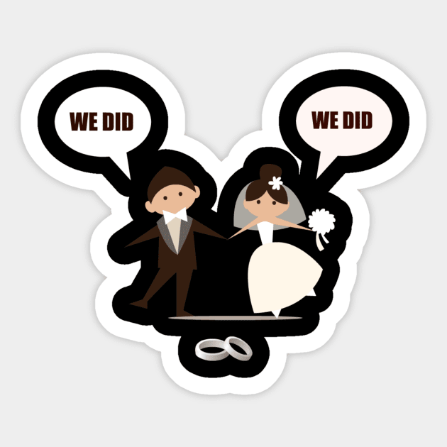 We Did We Got Married Sticker by swagmaven